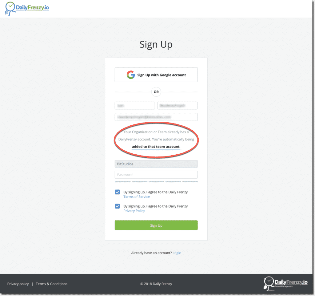 On the sign up form you will see the message: Your Organization or Team already has a DailyFrenzy account. You’re automatically being added to that team account.